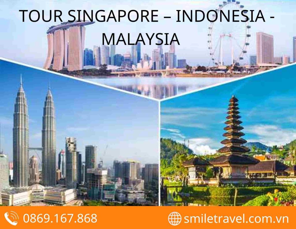 Tour Singapore- indonsia-malaysia - Smile Travel