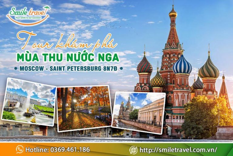 Tour du lịch Nga 8 ngày 7 đêm Matxcova - Saint Petersburg