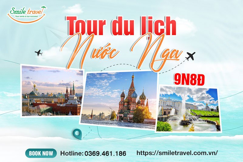 Tour du lịch nước Nga cùng Smile Travel