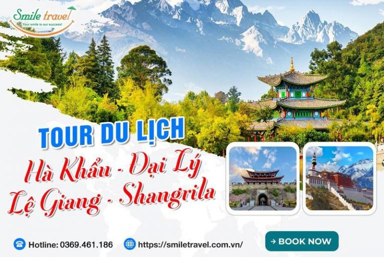 Tour Hà Khẩu - Đại Lý - Lệ Giang - Sangrila