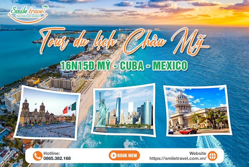 Tour du lịch Mỹ – Cuba – Mexico 16 ngày 15 đêm
