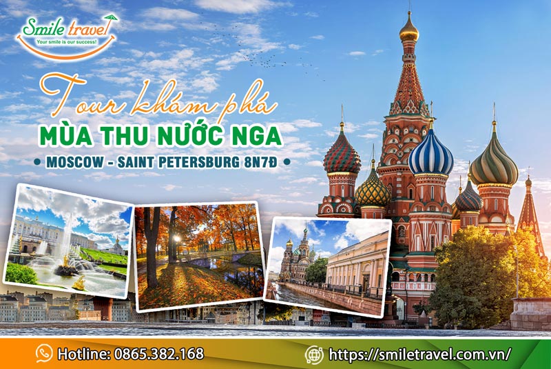 Tour du lịch Nga 8 ngày 7 đêm Matxcova – Saint Petersburg