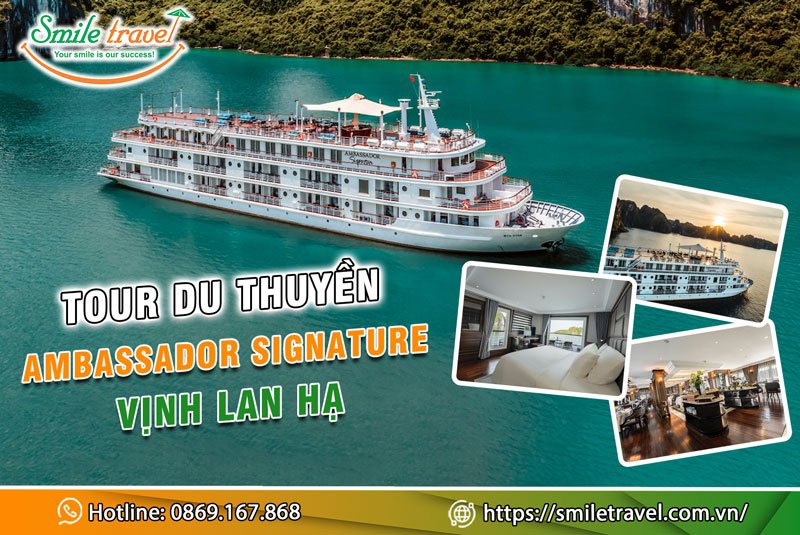 Tour du thuyền Ambassador Signature Vịnh Lan Hạ