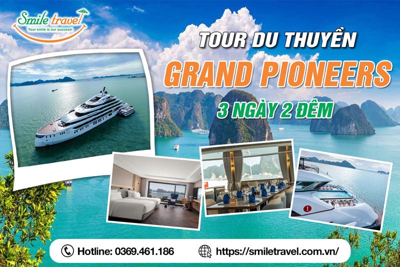 Tour du thuyền Grand Pioneers Cruise 3 ngày 2 đêm