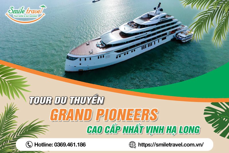 Tour du thuyền Grand Pioneers Cruise 5 sao Hạ Long