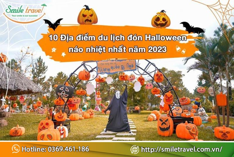 10 Địa điểm du lịch đón Halloween náo nhiệt nhất