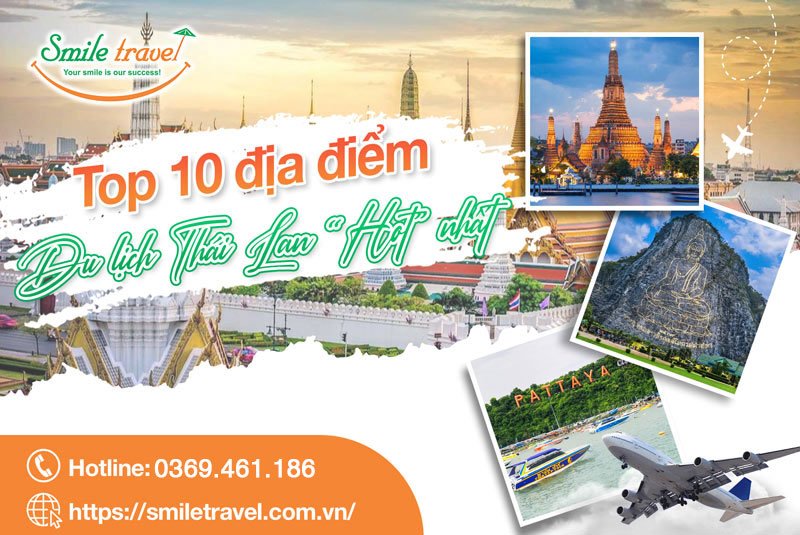 Top 10 địa điểm du lịch Thái Lan " HOT" nhất xứ sở nụ cười