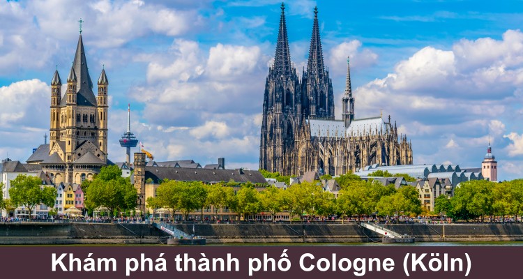 Du ngoạn thành phố Cologne ( Đức)