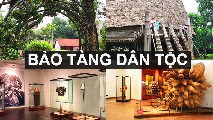 Tham quan du lịch Bảo tàng dân tộc học Việt Nam