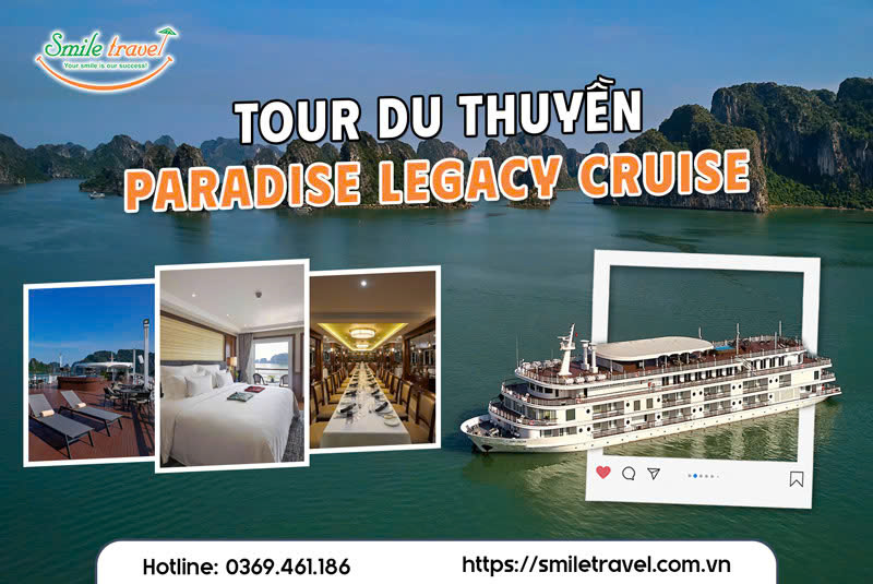 Du thuyền Paradise Legacy cruise điểm chạm kỳ quan