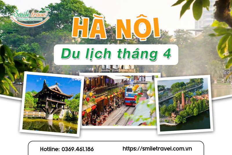 Cẩm nang Du Lịch Hà Nội Tháng 4 trọn bộ cực hữu ích
