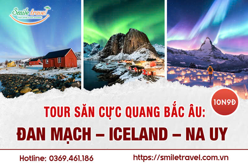 Tour Săn Cực Quang Bắc Âu: Đan Mạch – Iceland – Na Uy 10N9Đ