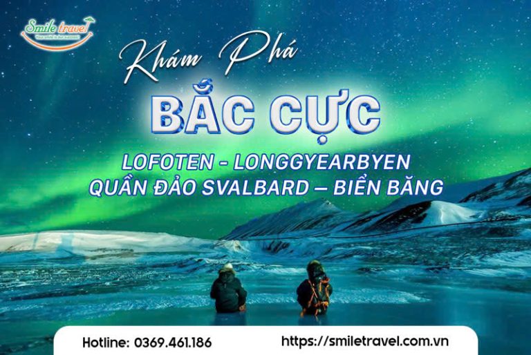 Tour Bắc Cực: Lofoten – Longyearbyen – Quần đảo Svalbard – Biển Băng 17 ngày
