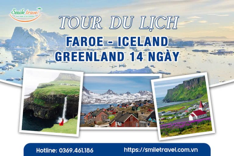 Tour Faroe – Iceland – Greenland 14 ngày khám phá Bắc Đại Tây Dương
