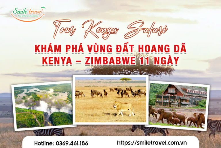 Tour Kenya Safari – Zimbabwe 11 ngày 10 đêm