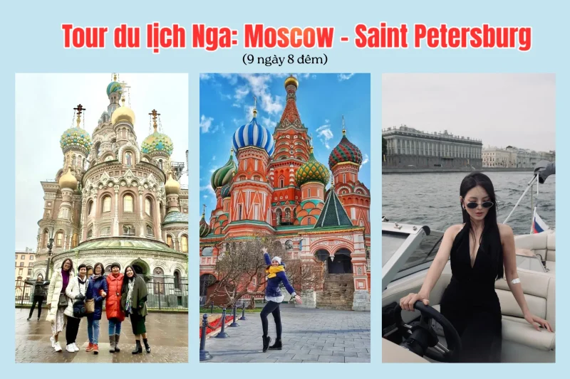 Tour Nga Moscow –St.Petersburg 9N8Đ | Khởi hành Hà Nội