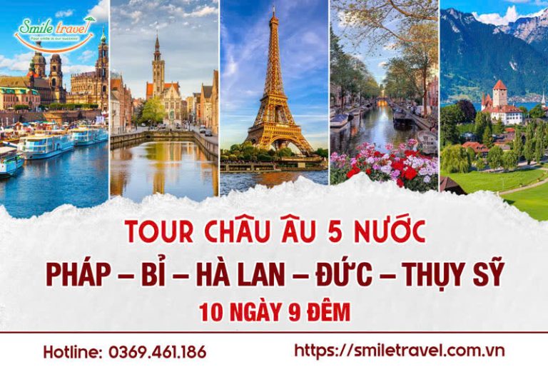Tour Châu Âu 5 Nước: Pháp – Bỉ – Hà Lan – Đức – Thụy Sỹ 10N9Đ | Khởi Hành Hà Nội