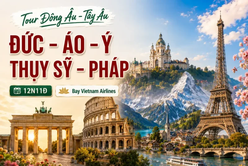 Tour du lịch Đông - Tây Âu: Đức - Áo - Ý - Thụy Sỹ - Pháp